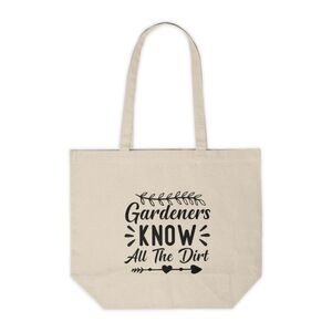 Gardeners Know All The Dirt Funny Custom Canvas Tote Bag